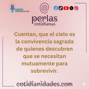 Perlas Cotidianas – Convivencia?