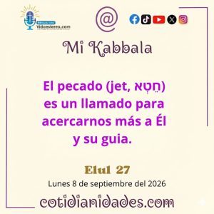 Mi Kabbala – Elul 27, 5786 – Lunes 7 de septiembre del 2026