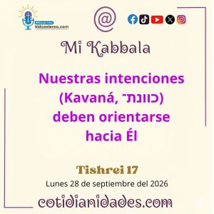Mi Kabbala – 17 Tishrei, 5787 – Lunes 28 de septiembre del 2026