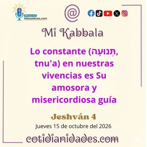 Mi Kabbala – Jeshván 4, 5787 – Jueves 15 de octubre del 2026